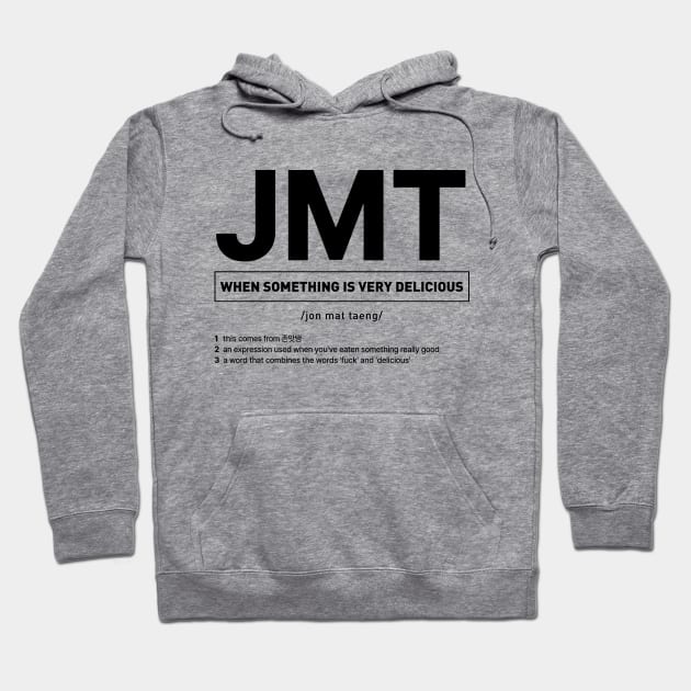 JMT - When Something Is Very Delicious in Korean Slang Hoodie by SIMKUNG